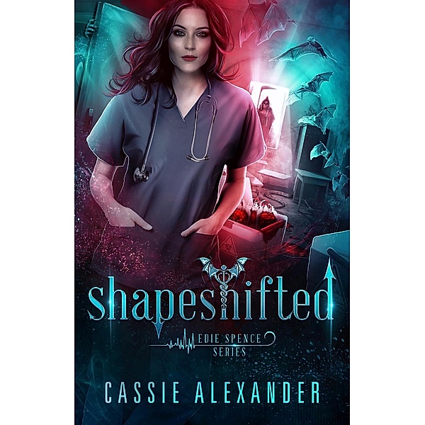 Shapeshifted (Edie Spence Series, #3) / Edie Spence Series, Cassie Alexander