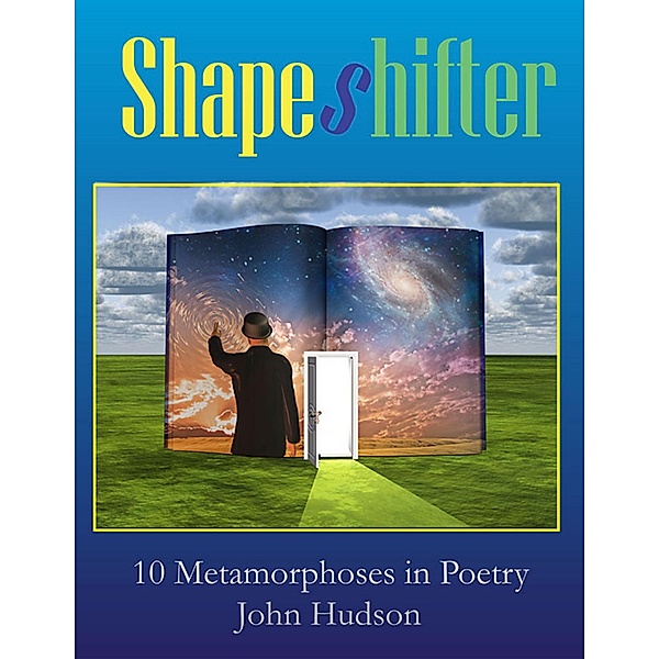 Shapeshifter: Ten Metamorphoses In Poetry, John Hudson