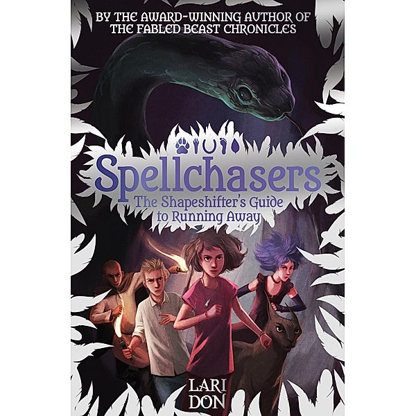 Shapeshifter's Guide to Running Away / Spellchasers Bd.0, Lari Don