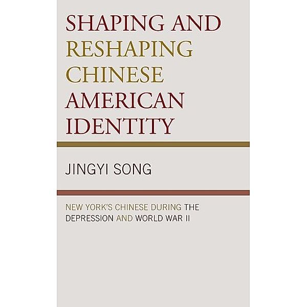 Shaping and Reshaping Chinese American Identity, Jingyi Song