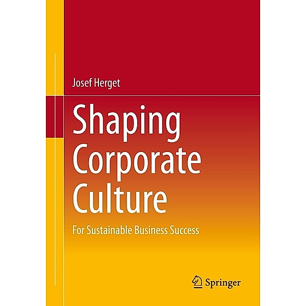 Shaping Corporate Culture, Josef Herget