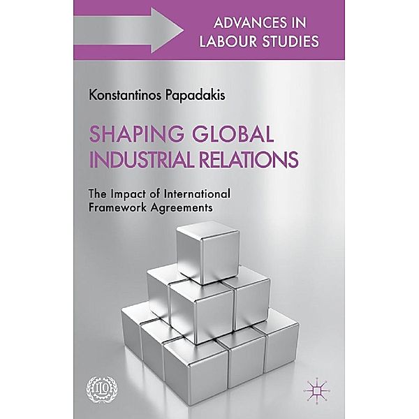 Shaping Global Industrial Relations / International Labour Organization (ILO) Century Series