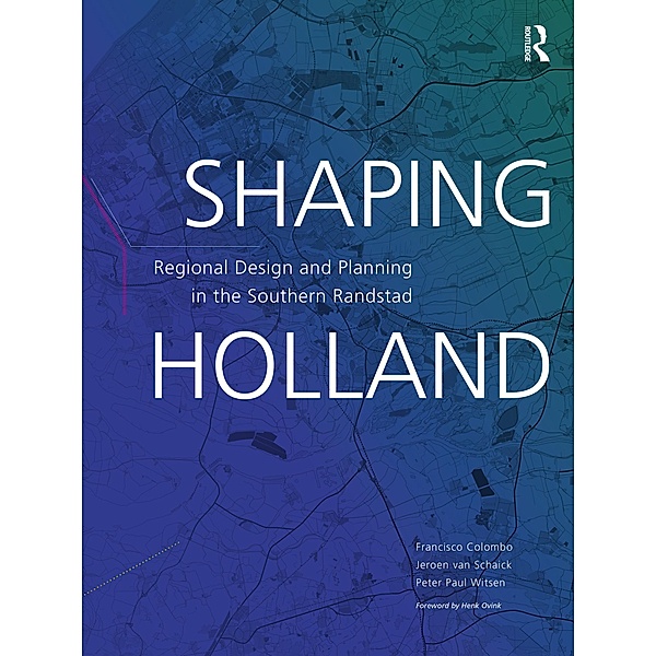 Shaping Holland, Jeroen van Schaick, Francisco Colombo, Peter Witsen