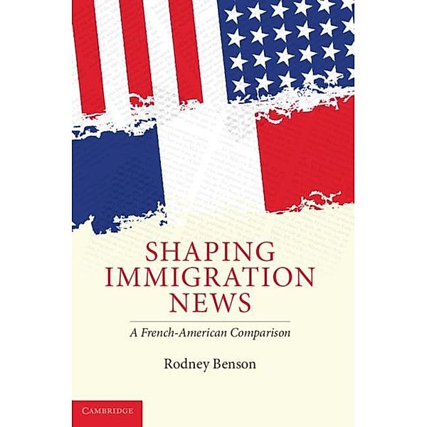 Shaping Immigration News, Rodney Benson