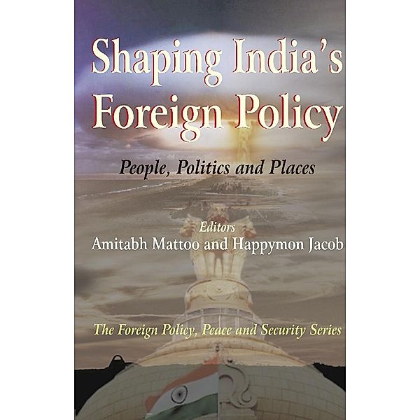 Shaping India's Foreign Policy, Amitabh Matto Happymon Jacob