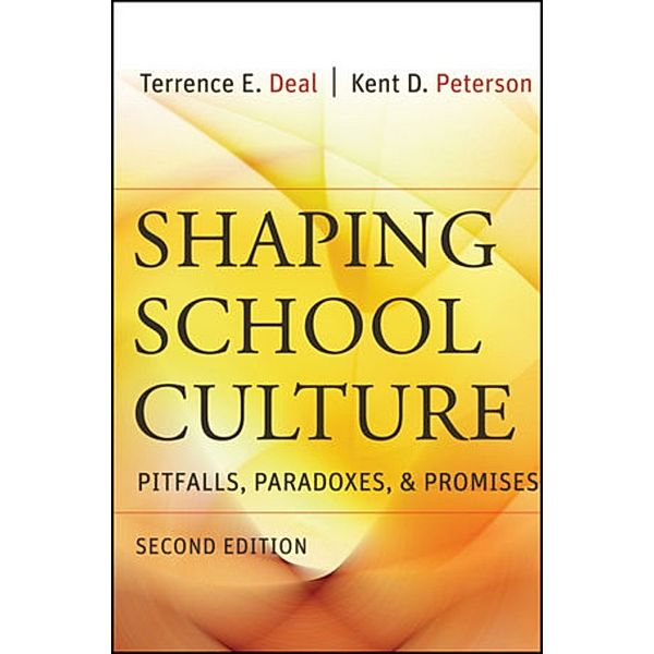 Shaping School Culture, Terrence E. Deal, Kent D. Peterson