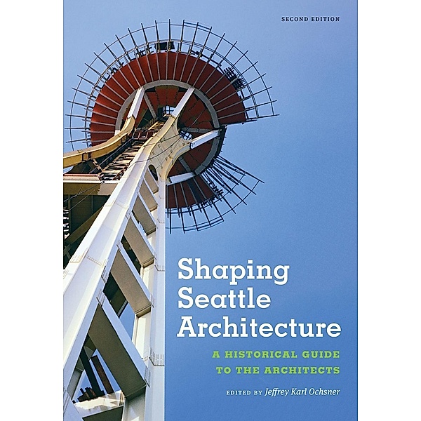 Shaping Seattle Architecture / Samuel and Althea Stroum Books