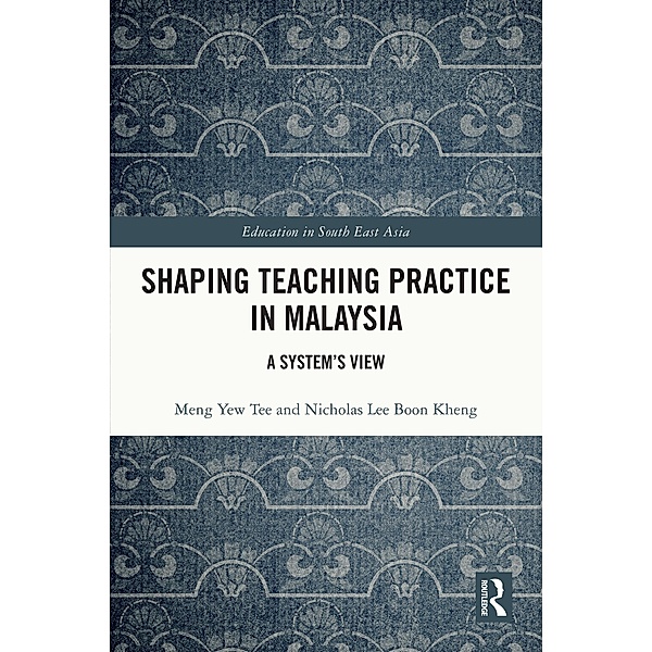 Shaping Teaching Practice in Malaysia, Meng Yew Tee, Nicholas Lee Boon Kheng