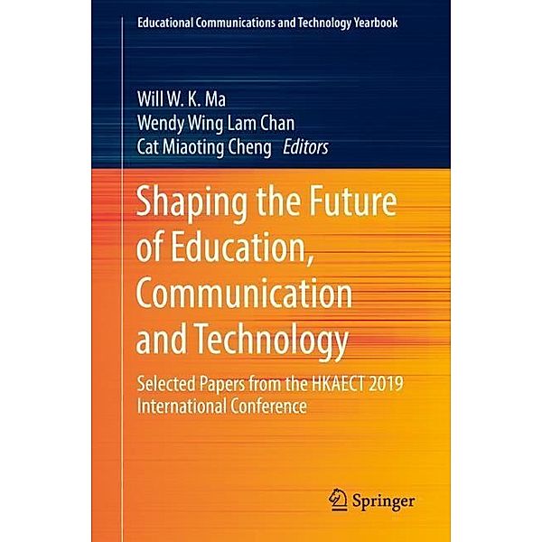 Shaping the Future of Education, Communication and Technology