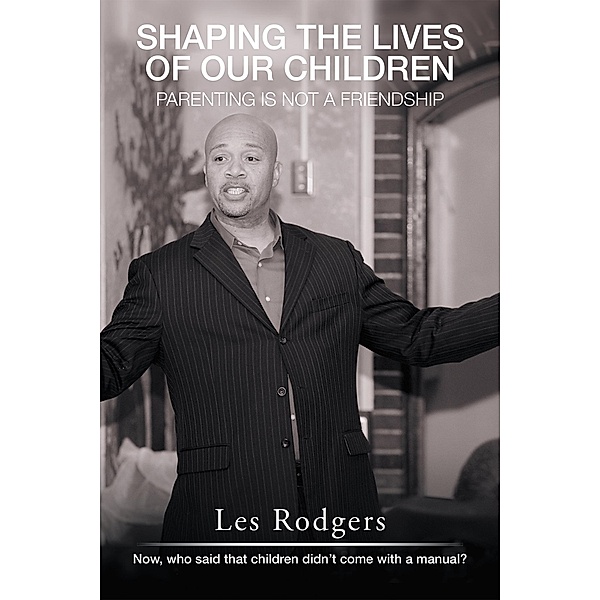Shaping the Lives of Our Children, Les Rodgers