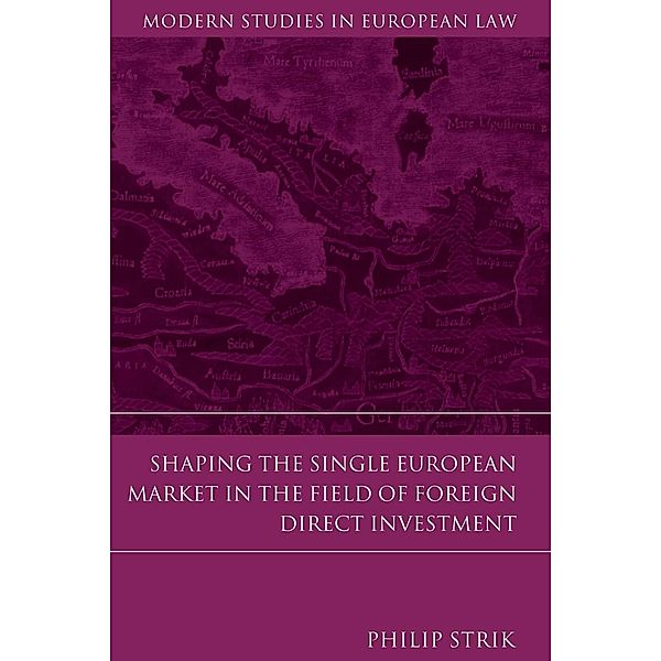 Shaping the Single European Market in the Field of Foreign Direct Investment, Philip Strik