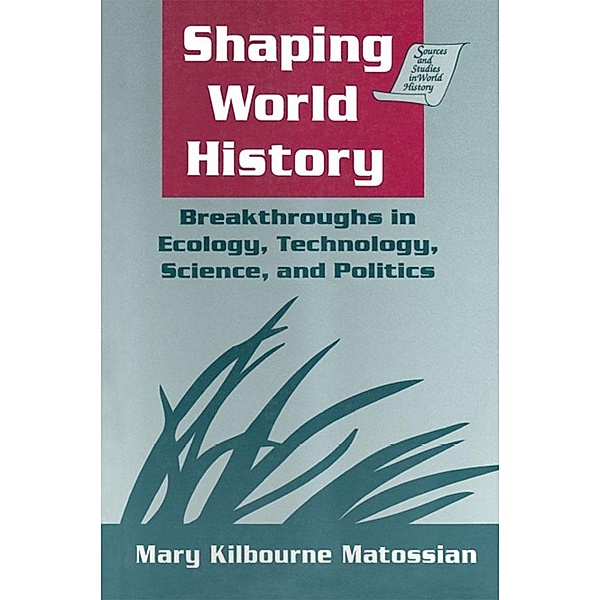 Shaping World History, Mary Kilbourne Matossian