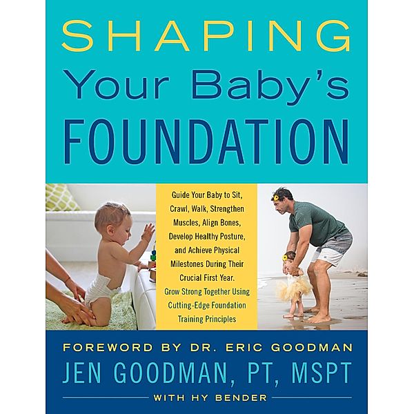 Shaping Your Baby's Foundation, Jen Goodman, Hy Bender