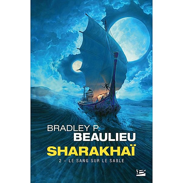 Sharakhaï, T2 : Le Sang sur le sable / Sharakhaï Bd.2, Bradley P. Beaulieu