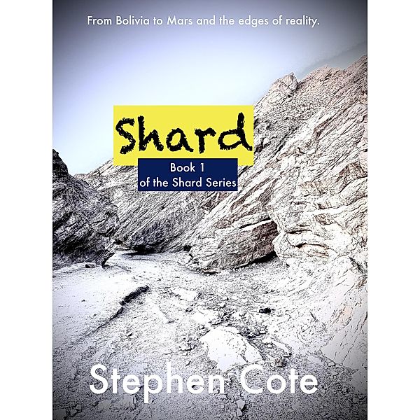 Shard (The Shard Series, #1) / The Shard Series, Stephen Cote