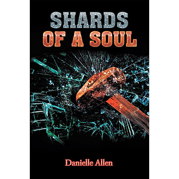 Shards of a Soul, Danielle Allen