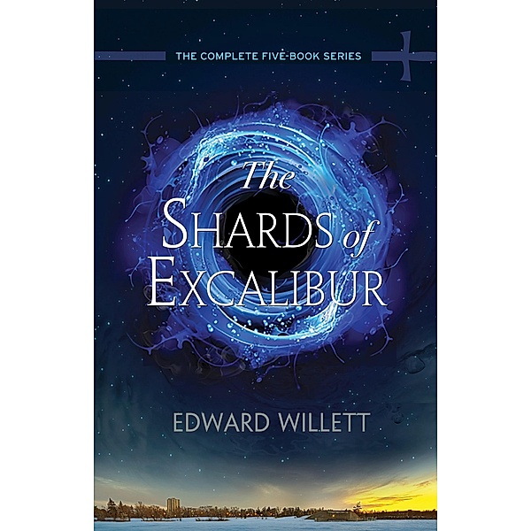 Shards of Excalibur Complete Series, The / The Shards of Excalibur Bd.6, Edward Willett