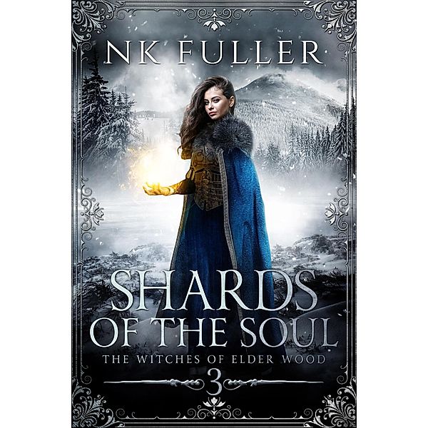 Shards of the Soul (The Witches of Elder Wood, #3) / The Witches of Elder Wood, Nk Fuller