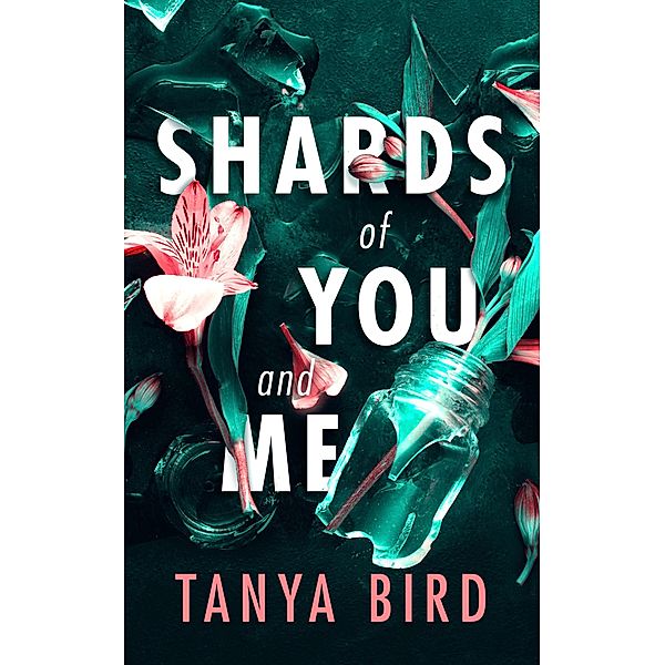 Shards of You and Me, Tanya Bird