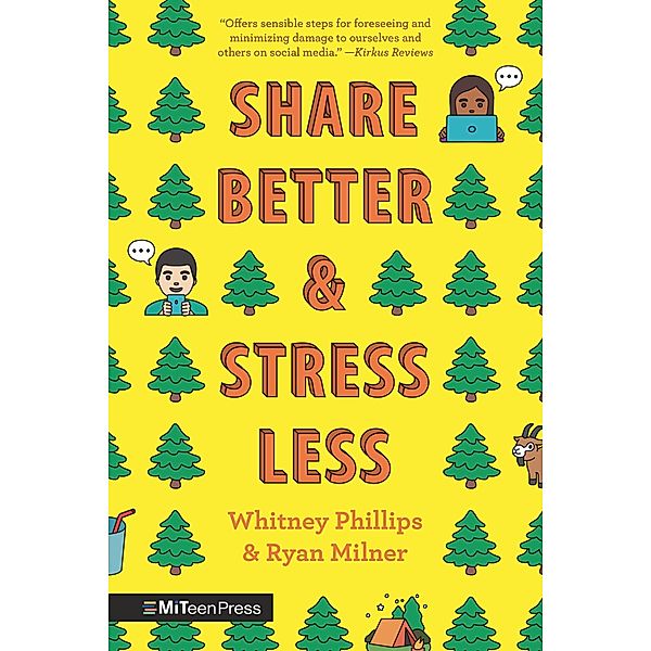 Share Better and Stress Less, Whitney Phillips, Ryan Milner