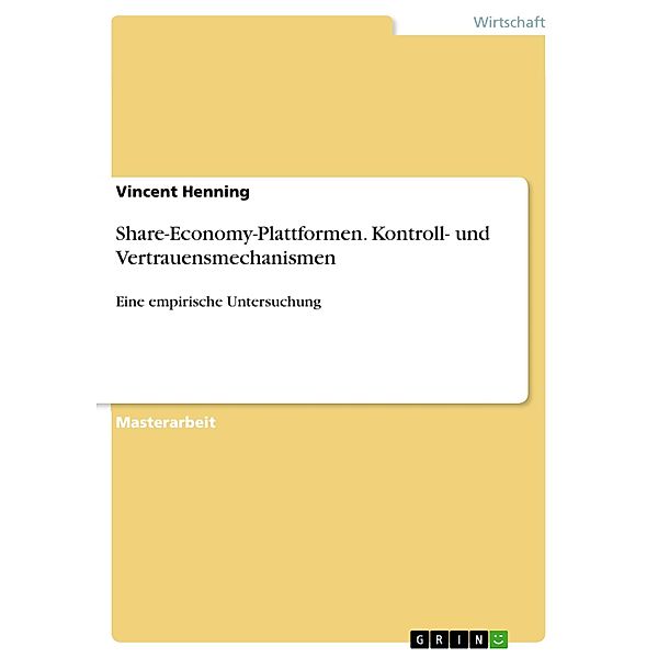 Share-Economy-Plattformen. Kontroll- und Vertrauensmechanismen, Vincent Henning