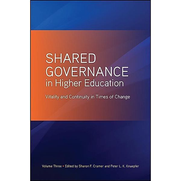 Shared Governance in Higher Education, Volume 3