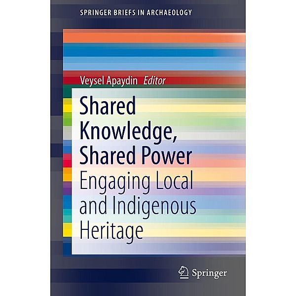 Shared Knowledge, Shared Power / SpringerBriefs in Archaeology