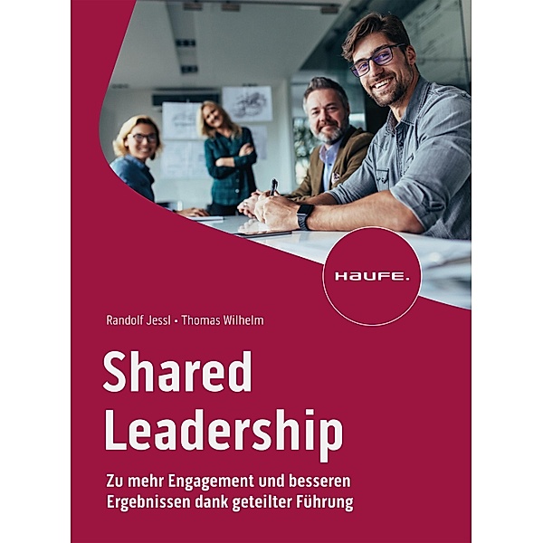 Shared Leadership / Haufe Fachbuch, Randolf Jessl, Thomas Wilhelm
