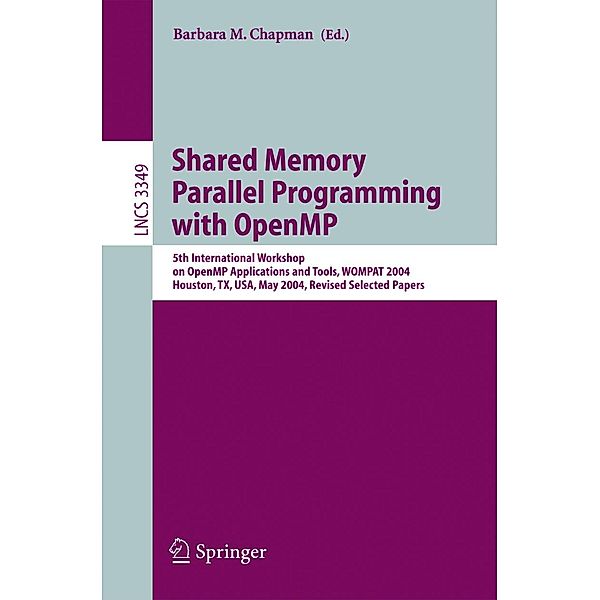 Shared Memory Parallel Programming with Open MP / Lecture Notes in Computer Science Bd.3349