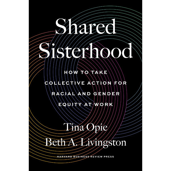 Shared Sisterhood, Tina Opie, Beth A. Livingston
