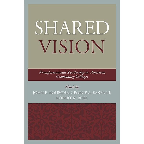 Shared Vision, John E. Roueche, George A. Baker, Robert R. Rose