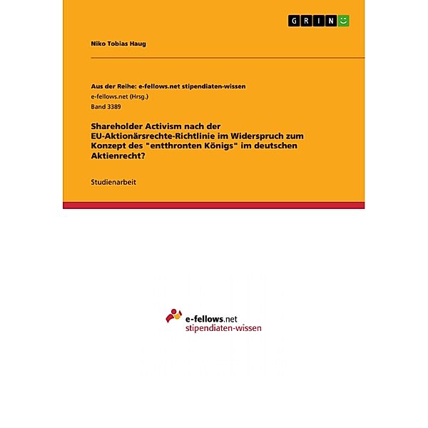 Shareholder Activism nach der EU-Aktionärsrechte-Richtlinie im Widerspruch zum Konzept des  entthronten Königs im deutschen Aktienrecht?, Niko Tobias Haug