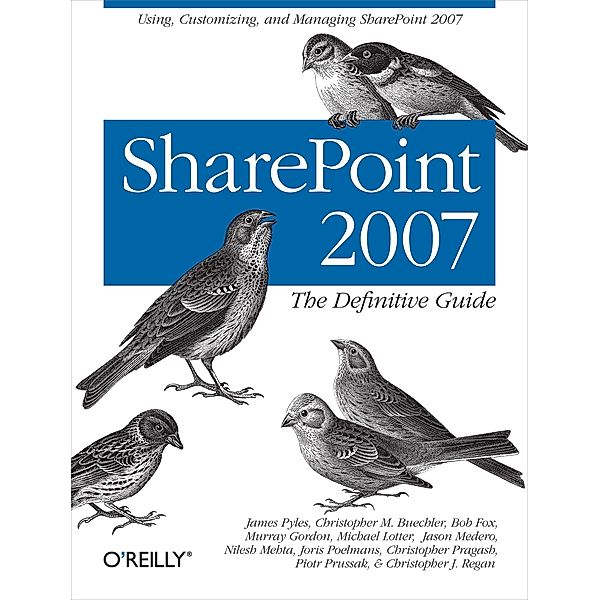 SharePoint 2007: The Definitive Guide, James Pyles