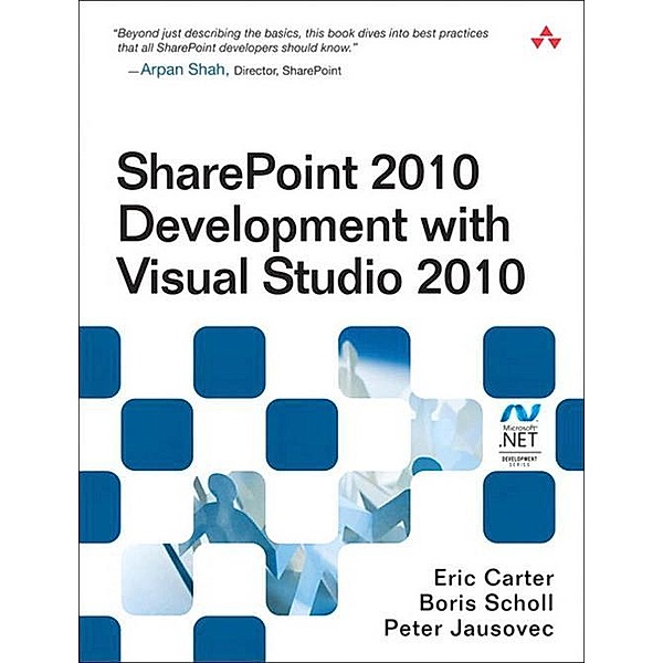 SharePoint 2010 Development with Visual Studio 2010 / Microsoft Windows Development Series, Eric Carter, Boris Scholl, Peter Jausovec