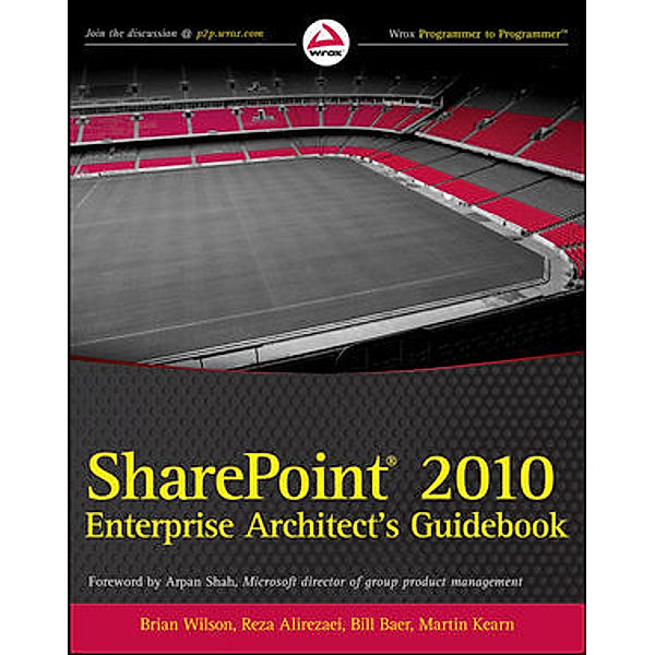 SharePoint 2010 Enterprise Architect's Guidebook, Brian Wilson, Reza Alirezaei, Martin Kearn, Bill Baer