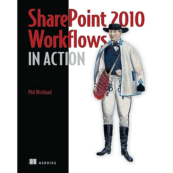 SharePoint 2010 Workflows in Action, Phil Wicklund