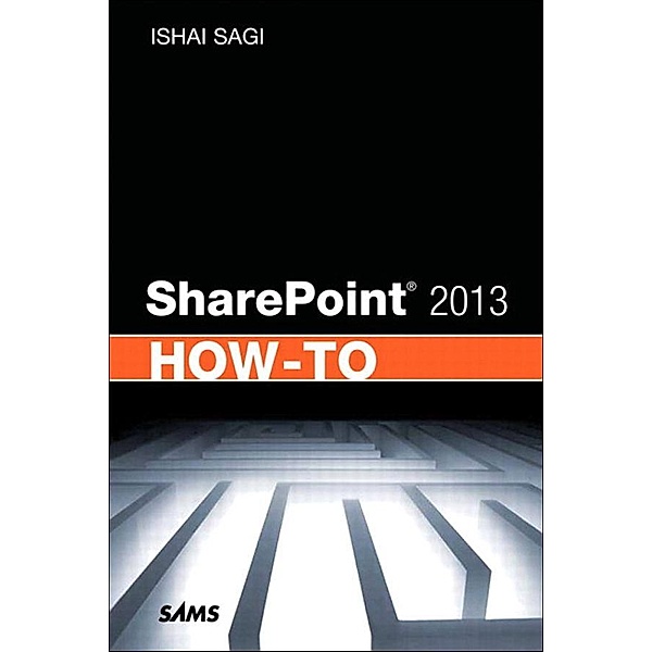SharePoint 2013 How-To, Ishai Sagi