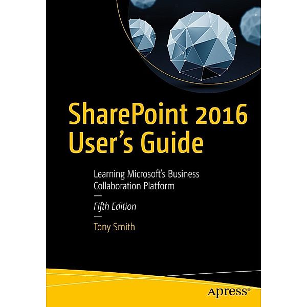 SharePoint 2016 User's Guide, Tony Smith
