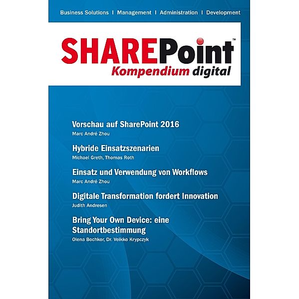 SharePoint Kompendium - Bd. 13 / SharePoint Kompendium digital, Marc André Zhou, Michael Greth, Thomas Roth, Judith Andresen, Olena Bochkor, Veikko Krypzcyk