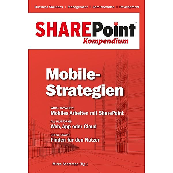 SharePoint Kompendium - Bd. 8: Mobile-Strategien / SharePoint Kompendium