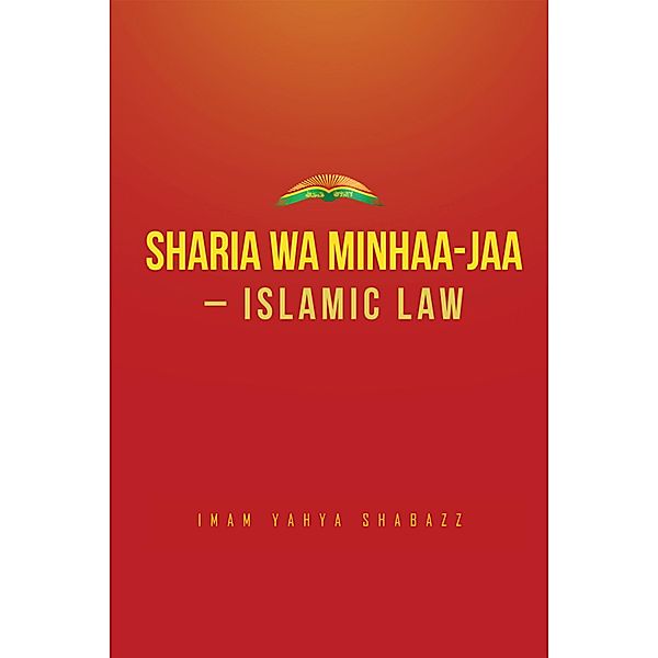 Sharia Wa Minhaa-Jaa-Islamic Law, Imam Yahya Shabazz
