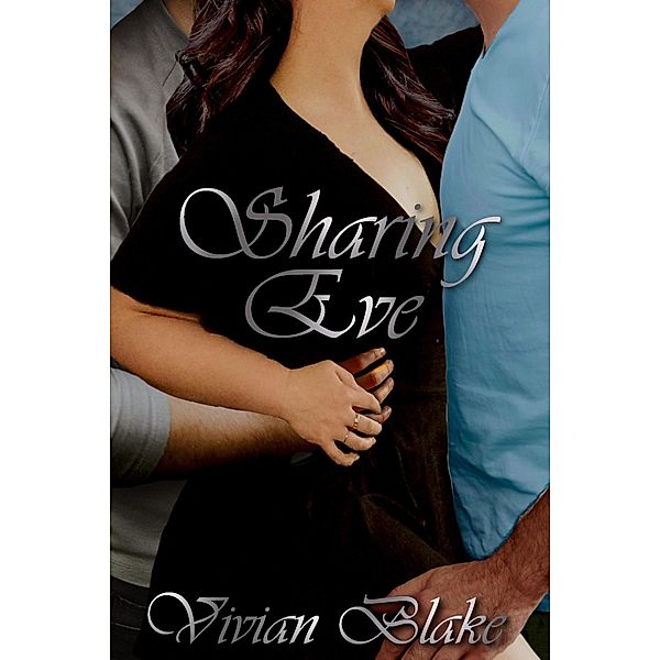 Sharing Eve (Eve's Exploration, #2) / Eve's Exploration, Vivian Blake