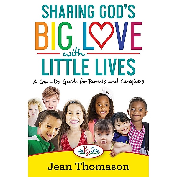 Sharing God's Big Love with Little Lives, Jean Thomason