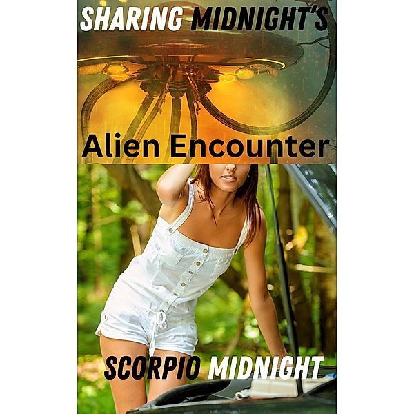 Sharing Midnight's Alien Encounter / Sharing Midnight, Scorpio Midnight