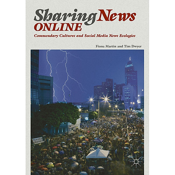 Sharing News Online, Fiona Martin, Tim Dwyer