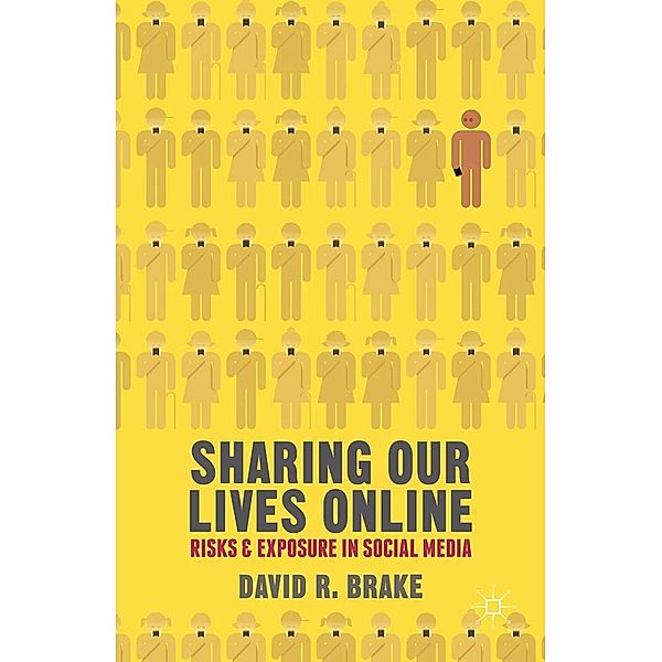 Sharing our Lives Online, David R. Brake