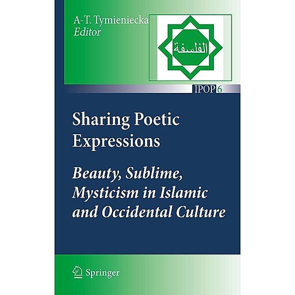 Sharing Poetic Expressions / Islamic Philosophy and Occidental Phenomenology in Dialogue Bd.6, 9789400707603