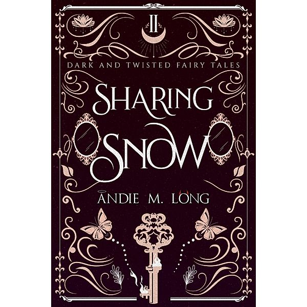 Sharing Snow (Dark and Twisted Fairy Tales, #2) / Dark and Twisted Fairy Tales, Andie M. Long