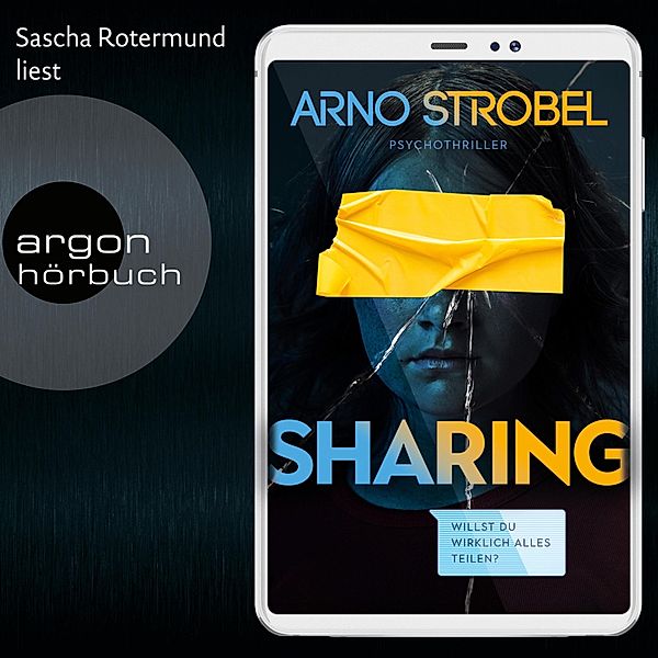 Sharing - Willst du wirklich alles teilen?, Arno Strobel