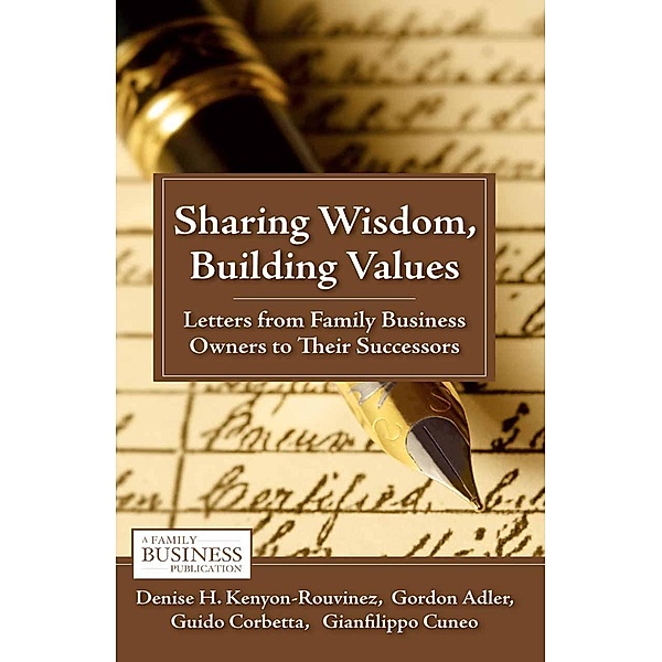 Sharing Wisdom, Building Values / A Family Business Publication, D. Kenyon-Rouvinez, G. Adler, G. Corbetta, Kenneth A. Loparo